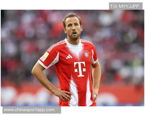 凯恩称赞球队下半场表现出色期待延续进攻势头再添进球