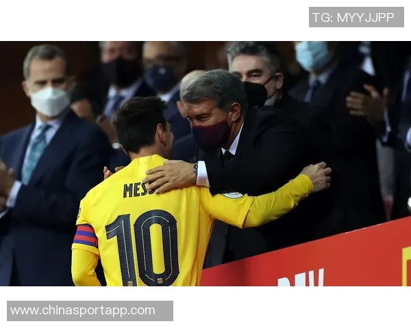 拉波尔塔坦言与梅西续约失败影响关系希望为他举办致敬仪式 拉波尔塔坦言与梅西续约失败影响关系希望为他举办致敬仪式